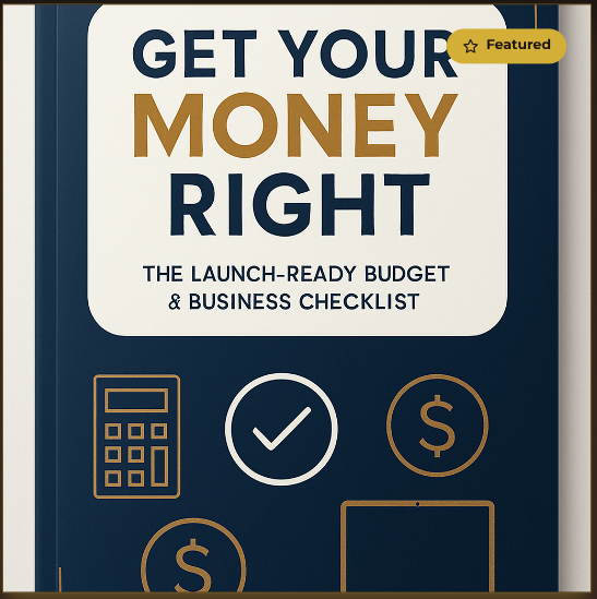 Get Your Money Right: The Reality Check Every Aspiring Entrepreneur Needs